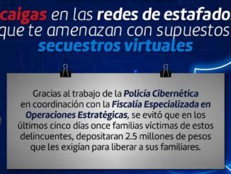 Evita estafas por supuestos secuestros virtuales
