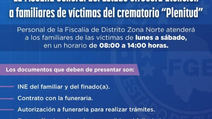 Mantendrá Fiscalía atención a familiares víctimas de crematorio “Plenitud”